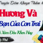 Bà Hương Và Thằng Bạn Của Con Trai - Kể Chuyện Đêm Khuya