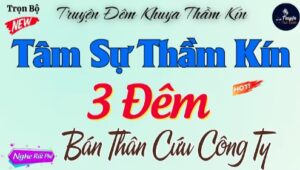 Câu Chuyện Thầm Kín Đáng Nghe 3 ĐÊM BÁN THÂN 20 Tỷ