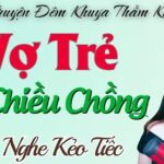 Cô Vợ Trẻ Hết Mình Chiều Chồng
