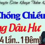 Truyện Đêm Khuya Đặc Sắc - Nàng Dâu Hư