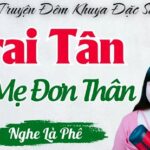 Truyện Đêm Khuya Đặc Sắc Trai Tân Bên Mẹ Đơn Thân
