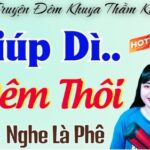 Truyện Đêm Khuya Thầm Kín Hay Nhất Giúp Dì 1 Đêm Thôi